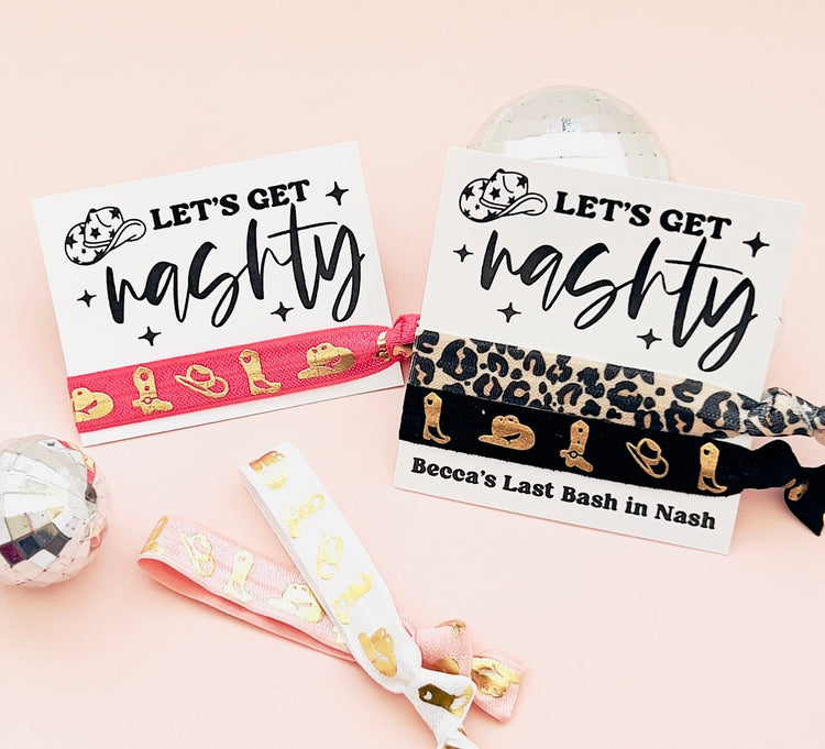 LET's GET Nashty | Nashville Bachelorette | Cowgirl Bach Party | Western Nash Bash Hair Ties | Custom Nash Bash Gifts