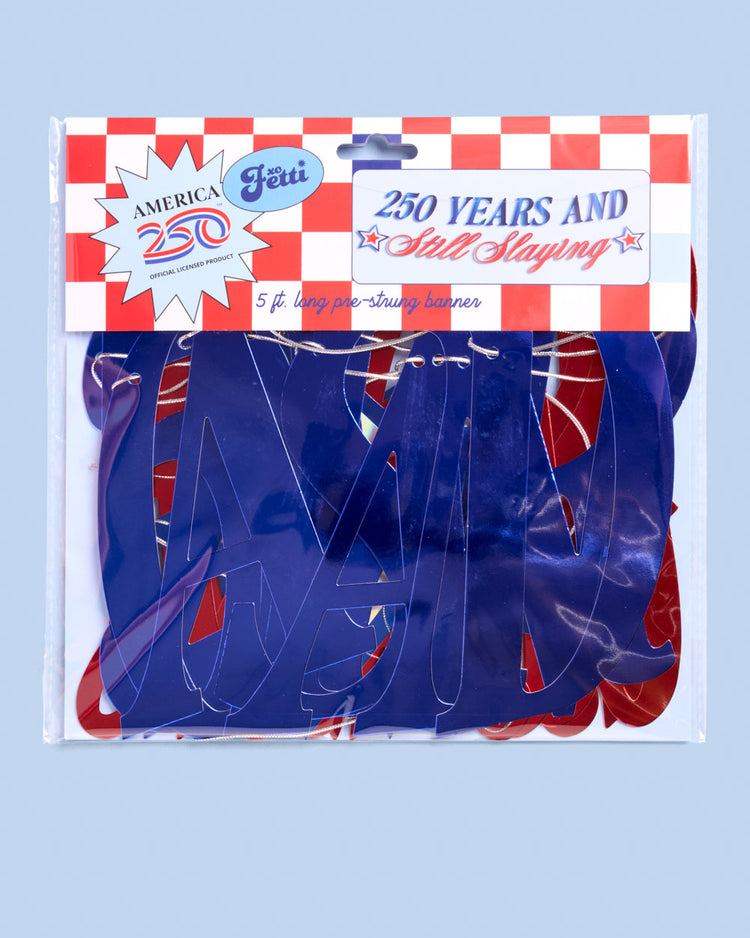 America 250 Still Slaying Banner - iridescent foil banner