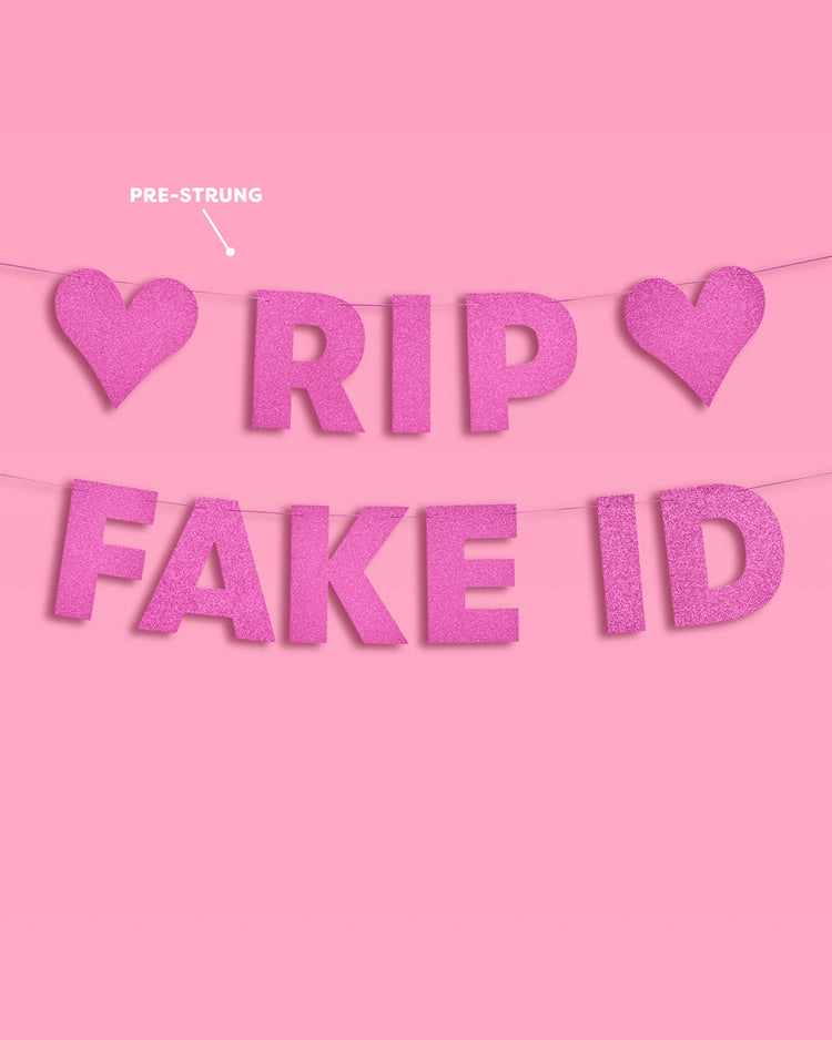 RIP Fake ID Banner - pink glitter banner