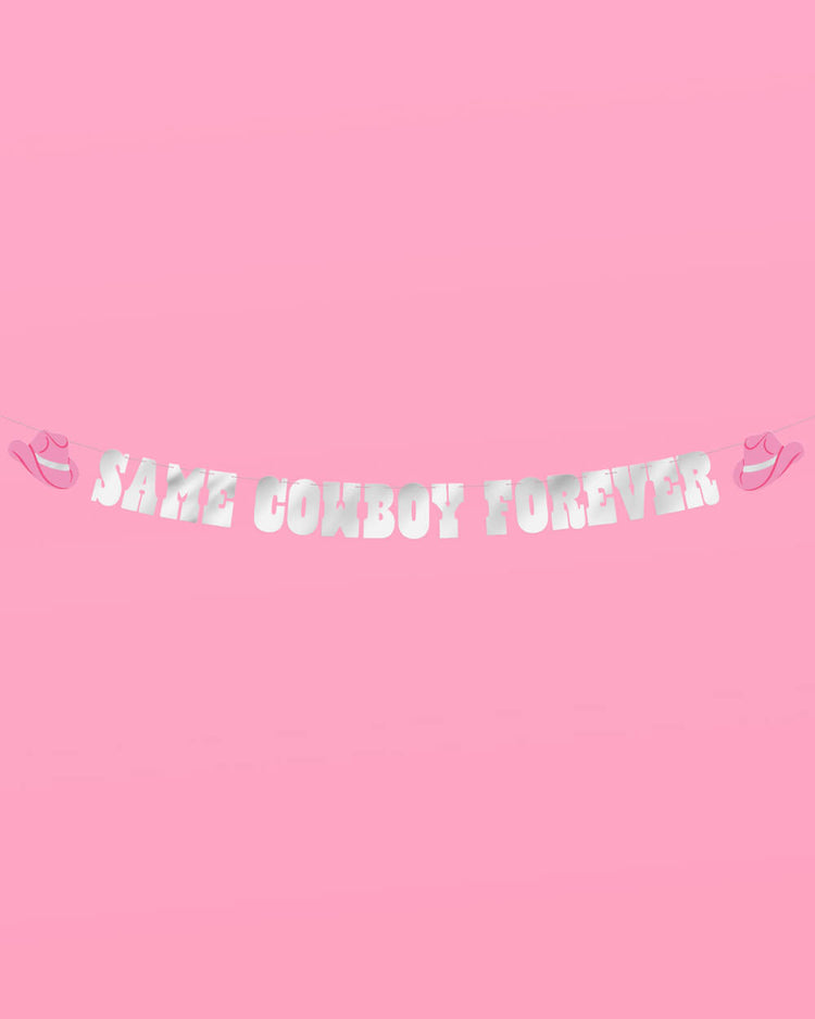 Same 🤠 Forever Banner - silver foil banner