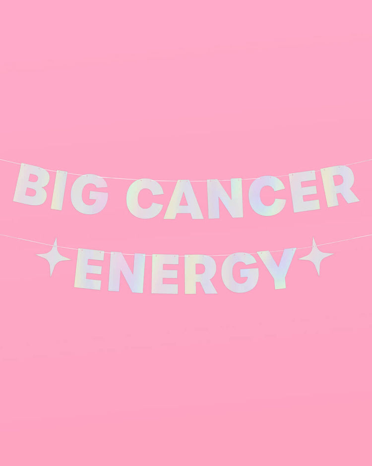 Big Cancer Energy Banner - iridescent foil banner