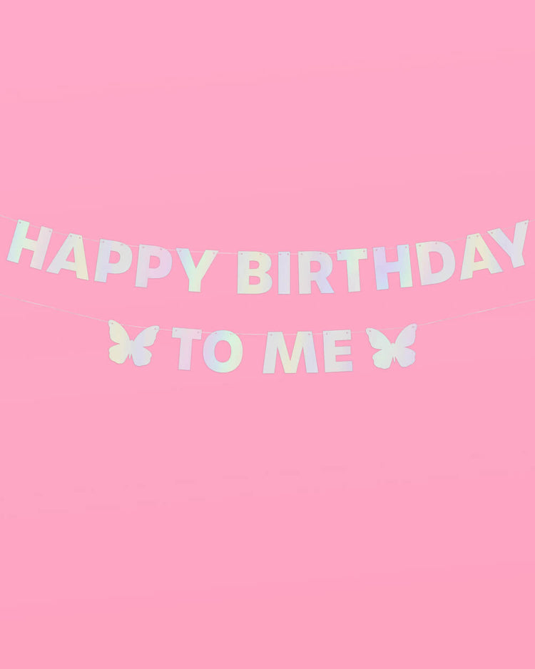 HBD To Me 🦋 Banner - iridescent foil banner