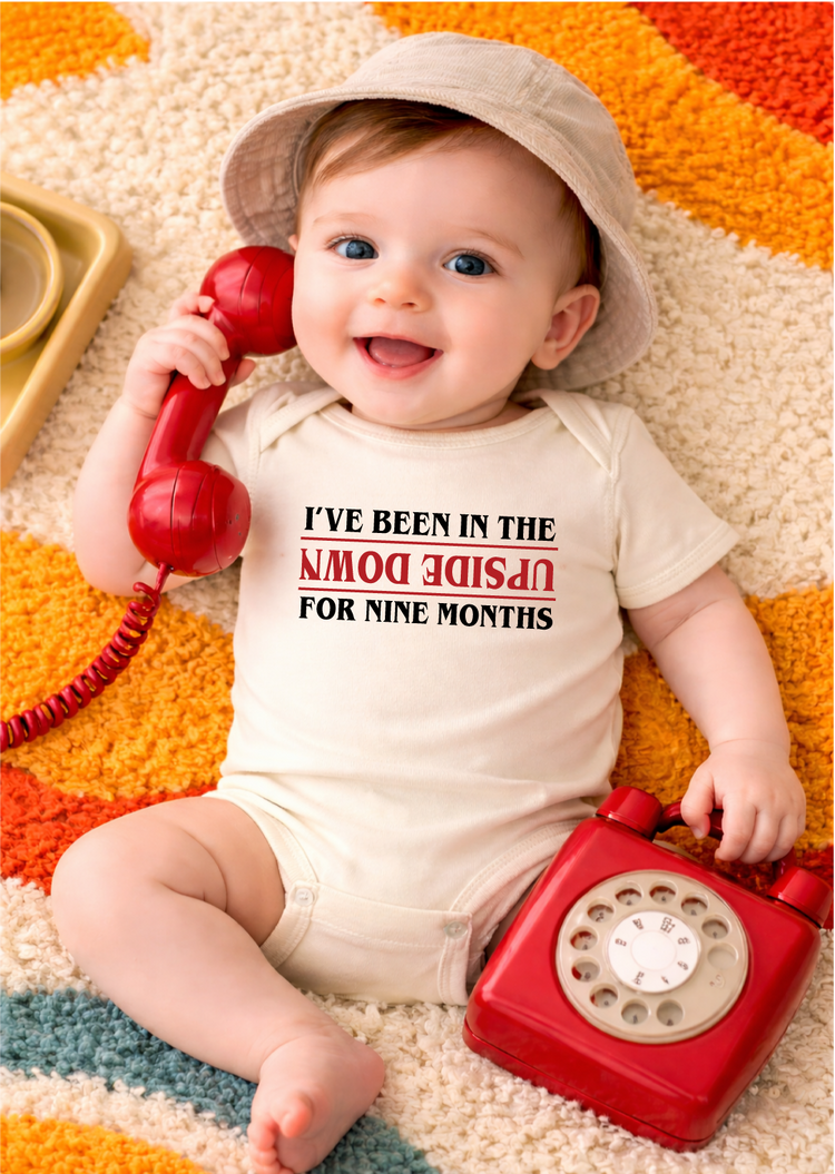 I've Been In the Upside Down for 9 Months | Cotton Infant Baby Rib Bodysuit Onesie