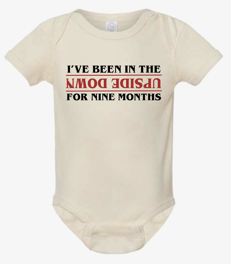 I've Been In the Upside Down for 9 Months | Cotton Infant Baby Rib Bodysuit Onesie