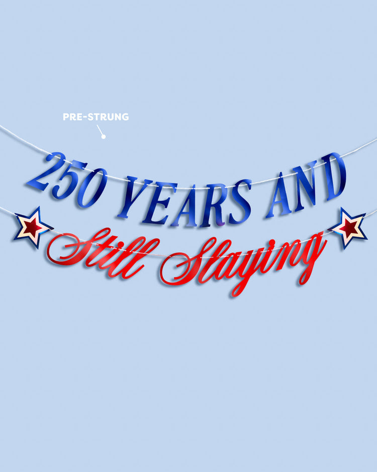 America 250 Still Slaying Banner - iridescent foil banner