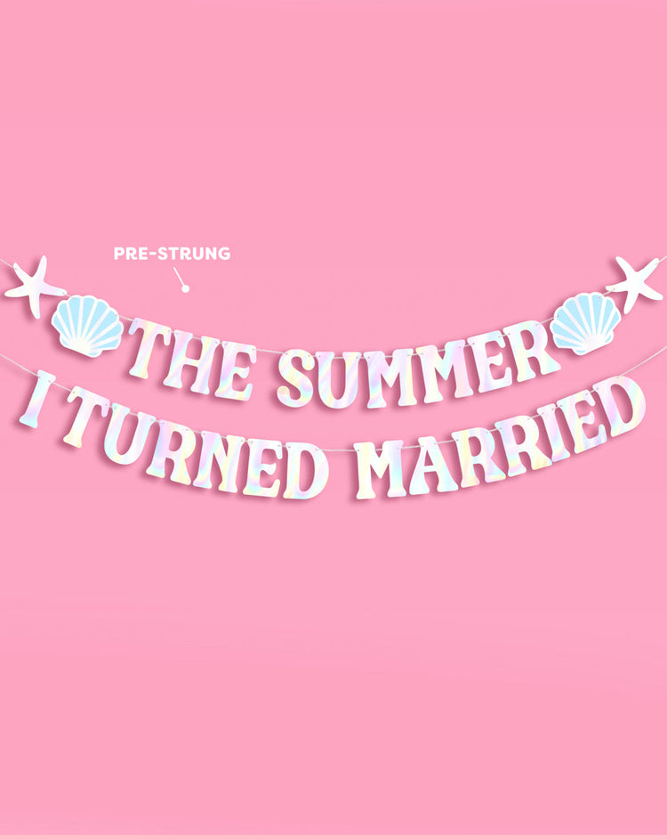 Summer I Turned Married Banner - iridescent banner