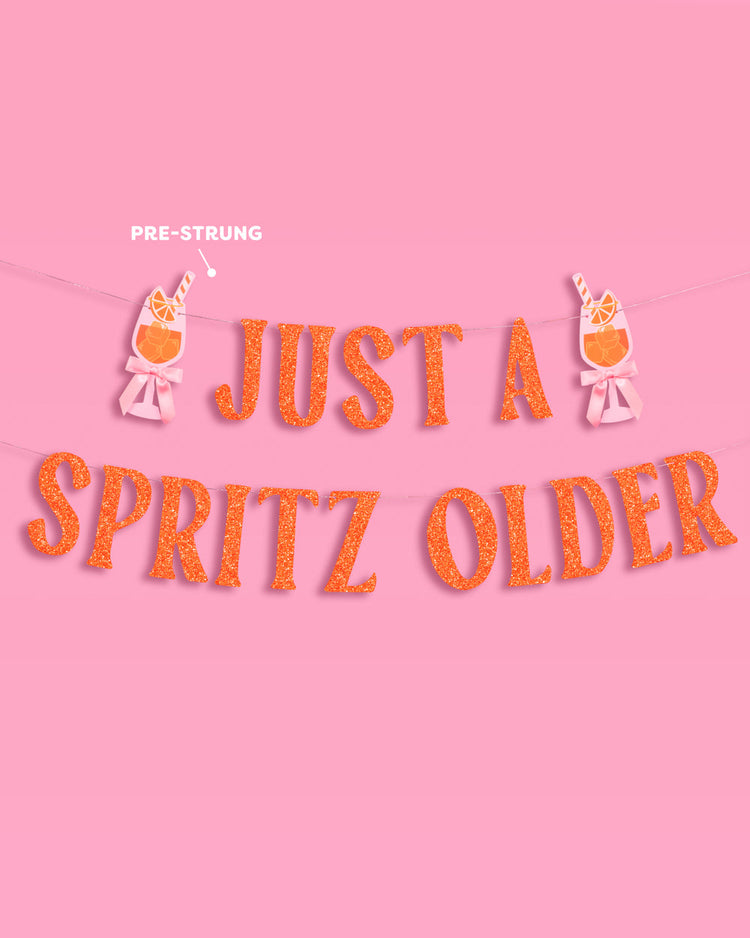 Just A Spritz Older Banner - orange glitter banner