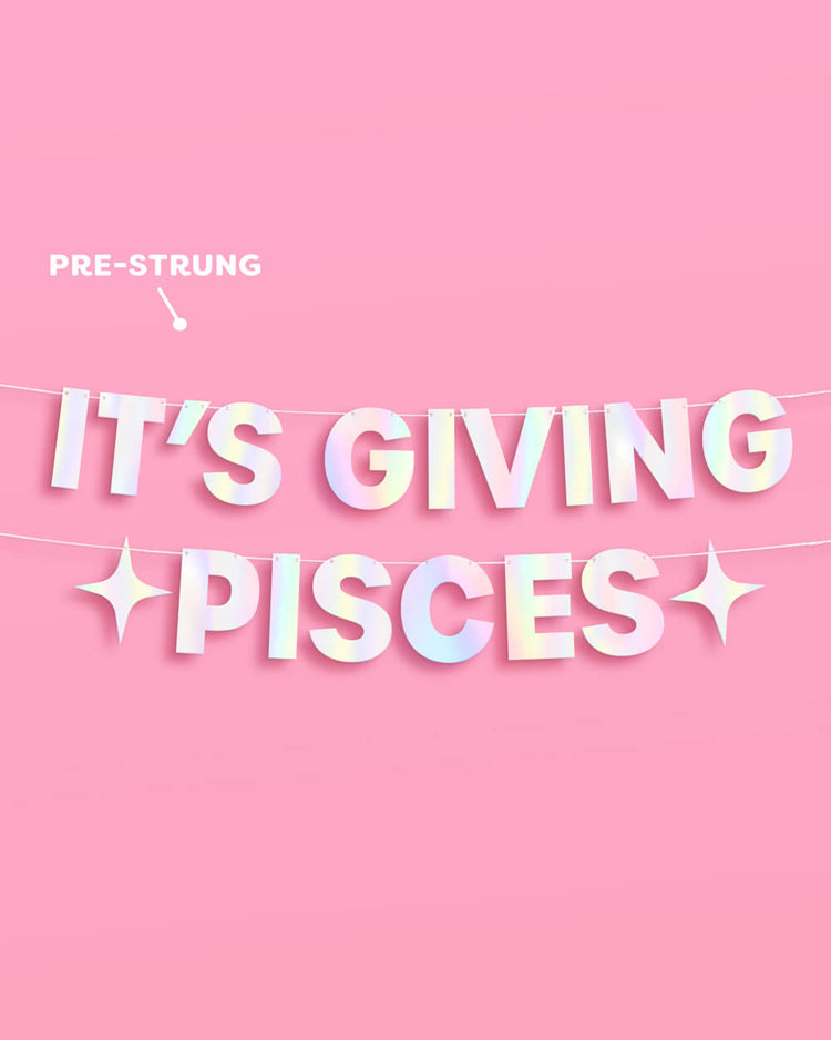 It's Giving Pisces Banner - iridescent foil banner