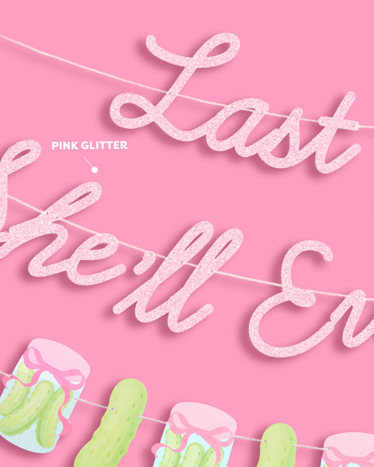 Last Pickle Banner - pink glitter banner