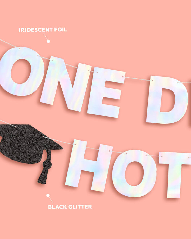 One Degree Hotter Banner - iridescent foil banner