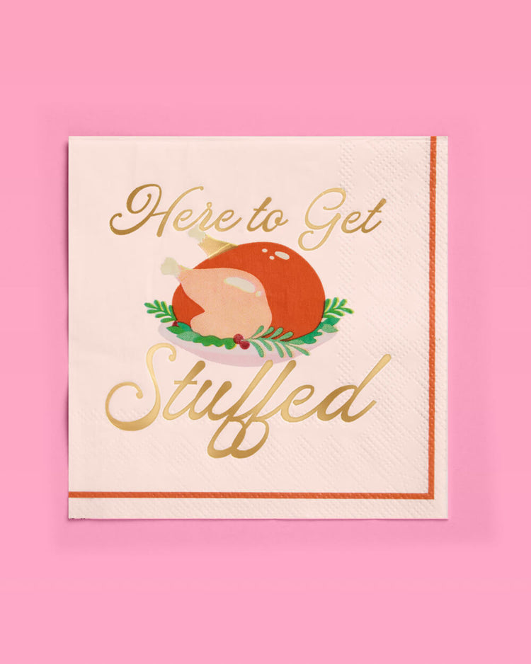 Here to Get Stuffed Napkins - gold foil cocktail napkins