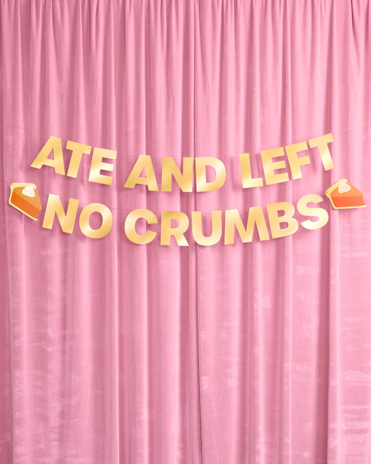 Left No Crumbs Banner - gold foil banner