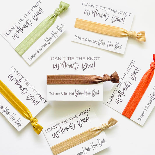 I can't tie the knot without you! | Bridesmaid Proposal Favor | To have & to hold your hair back | Bridesmaid Maid of Honor Matron of Honor