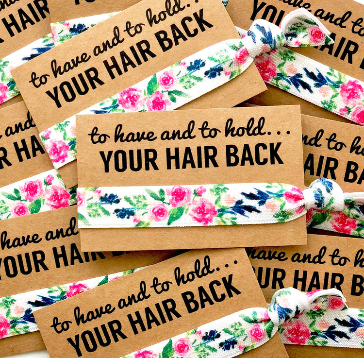 Bachelorette Party Favor,  Hair Tie Favors | Pretty Floral Print, To Have and To Hold Your Hair Back, Survival Kit, Bridesmaid Proposal